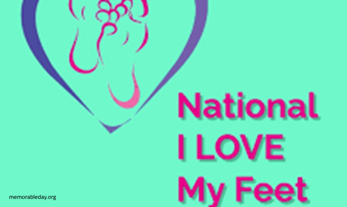 National I LOVE My feet Day