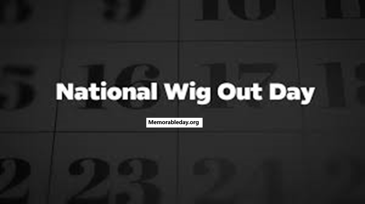 National Wig Out Days